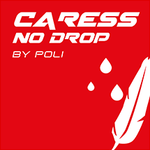 Caress no drop by poli